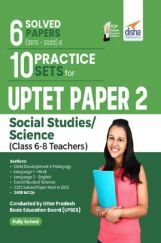 6 Solved Papers (2015 - 2022) & 10 Practice Sets for UPTET Paper 2 Social Studies/Science  (Class 6 - 8 Teachers) 2nd Edition 6 Solved Papers (2015 - 2022) & 10 Practice Sets for UPTET Paper 2 Social Studies/Science  (Class 6 - 8 Teachers) 2nd Edition
